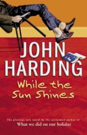 book cover of While The Sun Shines by John Harding