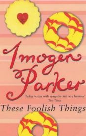 book cover of These Foolish Things by Imogen Parker