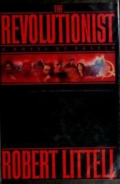 book cover of Revolutionist, the by Robert Littell