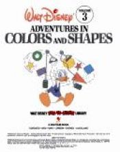 book cover of Adventures in Colors and Shapes (Disney's Fun to Learn Library, Volume #3) by Volts Disnejs