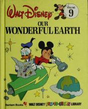 book cover of Walt Disney Fun-to-Learn Library, Volume 9: Our Wonderful Earth by ウォルト・ディズニー