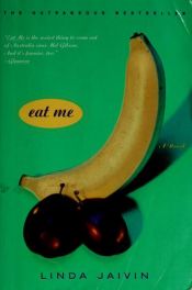 book cover of Eat me by Linda Jaivin