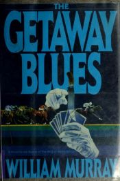 book cover of Getaway Blues, The by William Murray