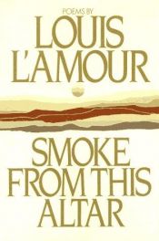 book cover of Smoke from this altar by Louis L’Amour