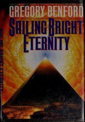 book cover of Sailing bright eternity by গ্রেগরি বেনফোর্ড