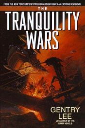 book cover of The Tranquility Wars by Gentry Lee