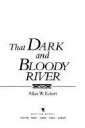 book cover of The Dark and Bloody River: Chronicles of the Ohio River Valley by Allan W. Eckert