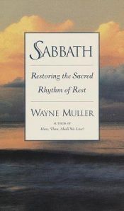 book cover of Sabbath : Restoring the Sacred Rhythm of Rest by Wayne Muller