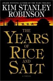 book cover of The Years of Rice and Salt by Kim Stanley Robinson