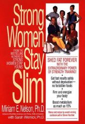 book cover of Strong women stay slim by Miriam et. Al. Nelson