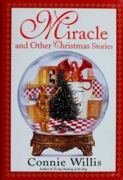 book cover of Miracle and Other Christmas Stories by Connie Willis