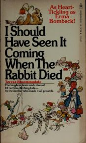 book cover of I Should Have Seen It Coming When the Rabbit Died by Teresa Bloomingdale