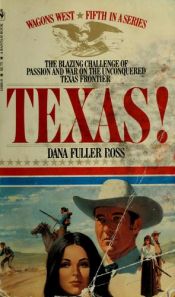 book cover of Texas! Wagons West, Book 5 by Dana Fuller Ross