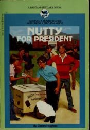 book cover of Nutty for President by Dean Hughes