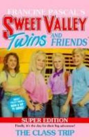 book cover of The Class Trip (Sweet Valley) by Francine Pascal