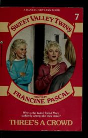 book cover of Three's a Crowd (Sweet Valley Twins) by Francine Pascal