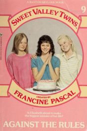 book cover of Against the Rules (Sweet Valley Twins, No 9) by Francine Pascal