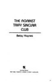 book cover of The Against Taffy Sinclair Club by Betsy Haynes