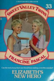 book cover of ELIZABETH'S NEW HERO (Sweet Valley Twins #33) by Francine Pascal