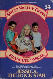 book cover of JESSICA THE ROCK STAR (Sweet Valley Twins #34) by Francine Pascal