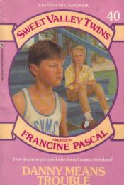 book cover of Danny Means Trouble by Francine Pascal