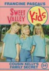 book cover of COUSIN KELLY'S FAMILY SECRET (Sweet Valley Kids) by Francine Pascal