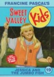 book cover of JESSICA AND THE JUMBO FISH (Sweet Valley Kids, No 19) by Francine Pascal