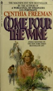 book cover of Come Pour the Wine by Cynthia Freeman