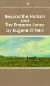 book cover of Beyond the Horizon and Emperor Jones by Eugene O’Neill