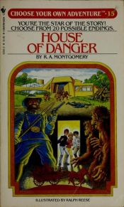 book cover of House of Danger (Choose Your Own Adventure: Classic No. 6) by R. A. Montgomery