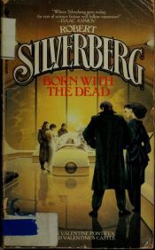 book cover of Born With The Dead by Robert Silverberg