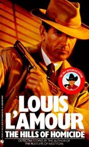 book cover of The hill of homicide by Louis L'Amour