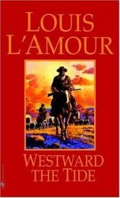 book cover of Westward the Tide by Louis L’Amour