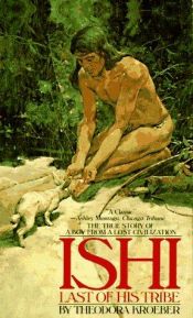 book cover of Ishi, Last of His Tribe by Theodora Kroeber