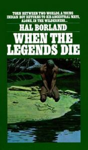 book cover of When the Legends Die by Hal Borland