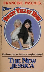 book cover of Sweet Valley High 32 - The New Jessica by Francine Pascal