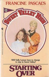 book cover of Sweet Valley High 33 - Starting Over by Francine Pascal