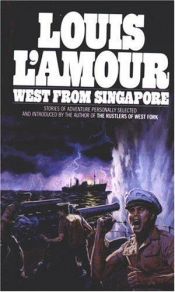 book cover of West From Singapore by Louis L'Amour
