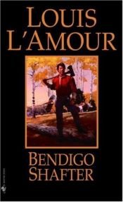 book cover of Bendigo Shafter by Луі Ламур