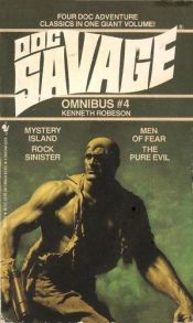 book cover of Doc Savage Omnibus IV: Mystery Island, Rock Sinister, Mean Of Fear, The Pure Evil by Kenneth Robeson