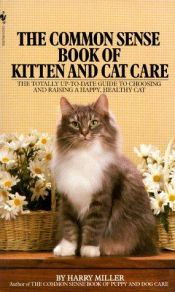 book cover of The Common Sense Book of Kitten and Cat Care by Harry Miller