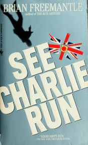 book cover of See Charlie Run by Brian Freemantle