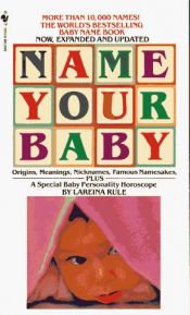 book cover of Name your baby by Lareina Rule