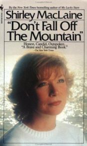 book cover of Don't Fall Off the Mountain by Shirley MacLaine
