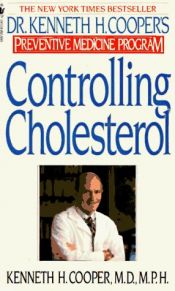 book cover of Controlling Cholesterol: Dr. Kenneth H. Cooper's Preventative Medicine Program by Kenneth H. Cooper