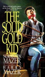 book cover of The Solid Gold Kid by Norma Fox Mazer