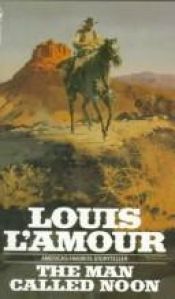 book cover of The Man Called Noon by Louis L’Amour