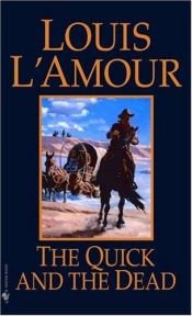 book cover of The Quick and the Dead by Louis L'Amour