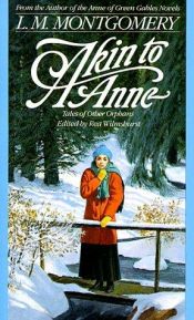 book cover of Akin To Anne by L・M・モンゴメリ