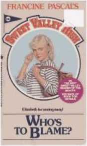 book cover of Who's to Blame (Sweet Valley High) by Francine Pascal